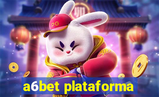 a6bet plataforma